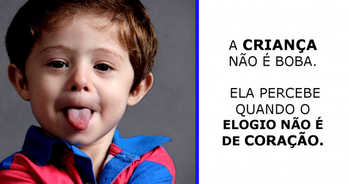 Os 5 piores elogios que você pode dar ao seu filho