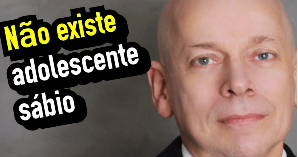 “Não existe adolescente sábio.” – Leandro Karnal